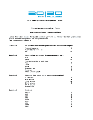 Survey form sample for students - 20:20 House (Residential Management) Limited Travel Questionnaire Data Data Collection Period 01/03/09 to 30/04/09 Method of collection surveys distributed to tenanted apartments and data collection from questionnaires given to residents -