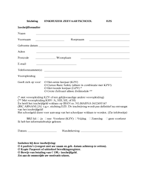 Fillable Online Ezs Stichting Enkhuizer Zeevaartschool Ezs Inschrijfformulier Naam Voornaam Roepnaam Geboorte Datum Adres Postcode Woonplaats Email Telefoonnummer S Vooropleiding Geeft Zich Op Voor O Het Eerste Leerjaar Kzv O Cursus Basic Safety