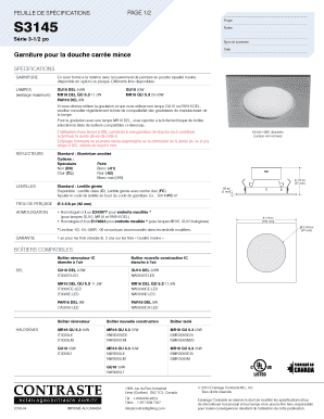 PAGE 1/2 FEUILLE DE SPCIFICATIONS Projet S3145 Notes Srie 31/2 po Type de luminaire Date Garniture pour la douche carre mince SPCIFICATIONS GARNITURE En acier form la matrice avec recouvrement de peinture en poudre (qualit marine disponible