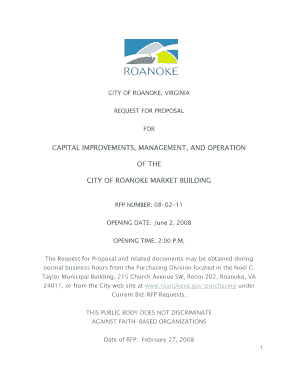 CITY OF ROANOKE, VIRGINIA REQUEST FOR PROPOSAL FOR CAPITAL IMPROVEMENTS, MANAGEMENT, AND OPERATION OF THE CITY OF ROANOKE MARKET BUILDING RFP NUMBER: 080211 OPENING DATE: June 2, 2008 OPENING TIME: 2:00 P