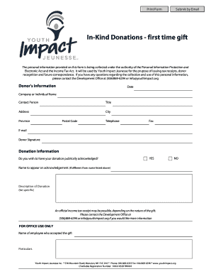 Print Form Submit by Email InKind Donations first time gift The personal information provided on this form is being collected under the authority of the Personal Information Protection and Electronic Act and the Income Tax Act - youthimpact