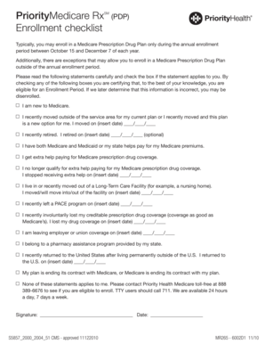 PriorityMedicare Rx Enrollment checklist SM (PDP) Typically, you may enroll in a Medicare Prescription Drug Plan only during the annual enrollment period between October 15 and December 7 of each year