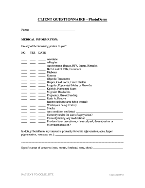 CLIENT QUESTIONNAIRE PhotoDerm Name: MEDICAL INFORMATION: Do any of the following pertain to you