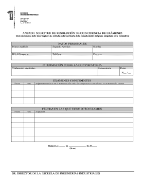 ANEXO I: SOLICITUD DE RESOLUCIN DE COINCIDENCIA DE EXMENES (Este documento debe tener registro de entrada en la Secretara de la Escuela dentro del plazo estipulado en la normativa) DATOS PERSONALES Primer Apellido Segundo Apellido Nombre D