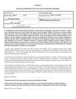 EXHIBIT C RELEASE, INDEMNIFICATION, AND HOLD HARMLESS AGREEMENT Parent/Guardian Name: Attendee Name: Effective Date: July 7 Coach: Michael , 20 15 Camp Session Dates: July 710, 2015 Corrado Camp (Describe camp, e