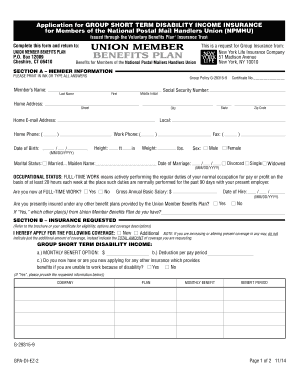 Application for GROUP SHORT TERM DISABILITY INCOME INSURANCE for Members of the National Postal Mail Handlers Union (NPMHU) Issued through the Voluntary Benefits Plan Insurance Trust Complete this form and return to: UNION MEMBER BENEFITS