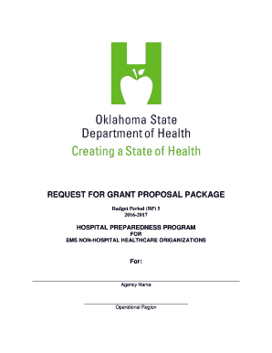 REQUEST FOR GRANT PROPOSAL PACKAGE Budget Period (BP) 5 20162017 HOSPITAL PREPAREDNESS PROGRAM FOR EMS NONHOSPITAL HEALTHCARE ORIGANIZATIONS For: Agency Name Operational Region RFGP INSTRUCTIONS In order to assure submission of a complete -