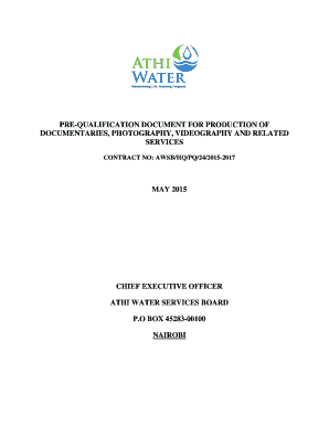 PREQUALIFICATION DOCUMENT FOR PRODUCTION OF DOCUMENTARIES, PHOTOGRAPHY, VIDEOGRAPHY AND RELATED SERVICES CONTRACT NO: AWSB/HQ/PQ/24/20152017 MAY 2015 CHIEF EXECUTIVE OFFICER ATHI WATER SERVICES BOARD P