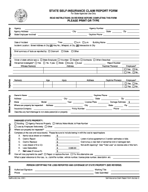 STATE SELFINSURANCE CLAIM REPORT FORM For State Agencies Use Only READ INSTRUCTIONS ON REVERSE BEFORE COMPLETING THIS FORM Agency PLEASE PRINT OR TYPE Agency Agency Number Agency Address City State State Employee Involved Zip Daytime Phone