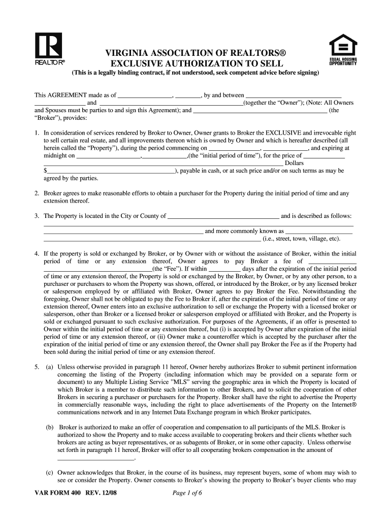 VIRGINIA ASSOCIATION OF REALTORS EXCLUSIVE AUTHORIZATION TO SELL (This is a legally binding contract, if not understood, seek competent advice before signing) This AGREEMENT made as of , , by and between and (together the Owner) Preview on Page 1