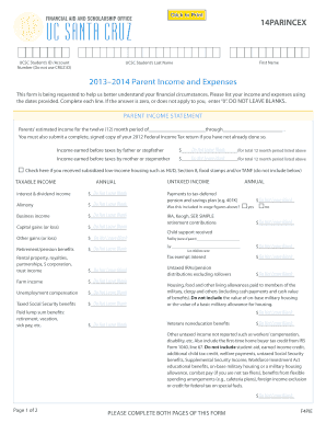 Click to Print uc santa cruz FINANCIAL AID AND SCHOLARSHIP OFFICE UCSC Students ID /Account Number (Do not use CRUZ ID) 14PARINCEX First Name UCSC Students Last Name 20132014 Parent Income and Expenses This form is being requested to help -