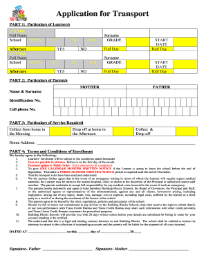 Application for Transport PART 1: Particulars of Learner/s 1st Child: Full Name School BBPS Aftercare 2nd Child: Full Name School BBPS VV SR YES VV YES Aftercare NW NO SR Surname GRADE START DATE Half Day Full Day NW NO Surname GRADE START