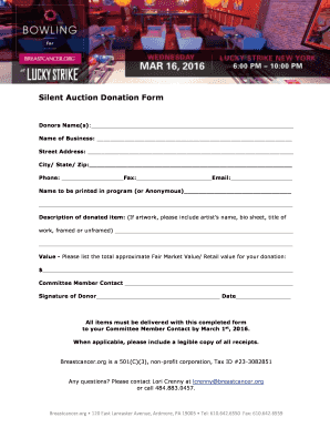 Silent Auction Donation Form Donors Name(s): Name of Business: Street Address: City/ State/ Zip: Phone: Fax: Email: Name to be printed in program (or Anonymous) Description of donated item: (If artwork, please include artists name, bio