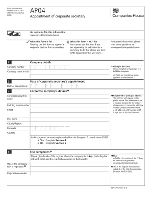 AP04 Appointment of corporate secretary. You may use this form to appoint a corporate body or firm as secretary.