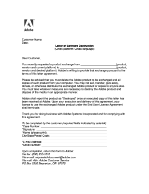 Customer Name: Date: Letter of Software Destruction (Cross-platform/ Cross-language) Dear Customer, You recently requested a product exchange from (product, version and current platform) to (product, version and desired platform)