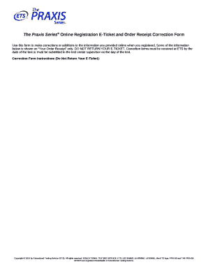 The Praxis Series Online Registration E-Ticket and Order Receipt Correction Form