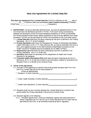 This Data Use Agreement for a Limited Data Set (DUA) is effective on the day of , 20, (Effective Date) by and between East Carolina University (Covered Entity) and (Recipient)