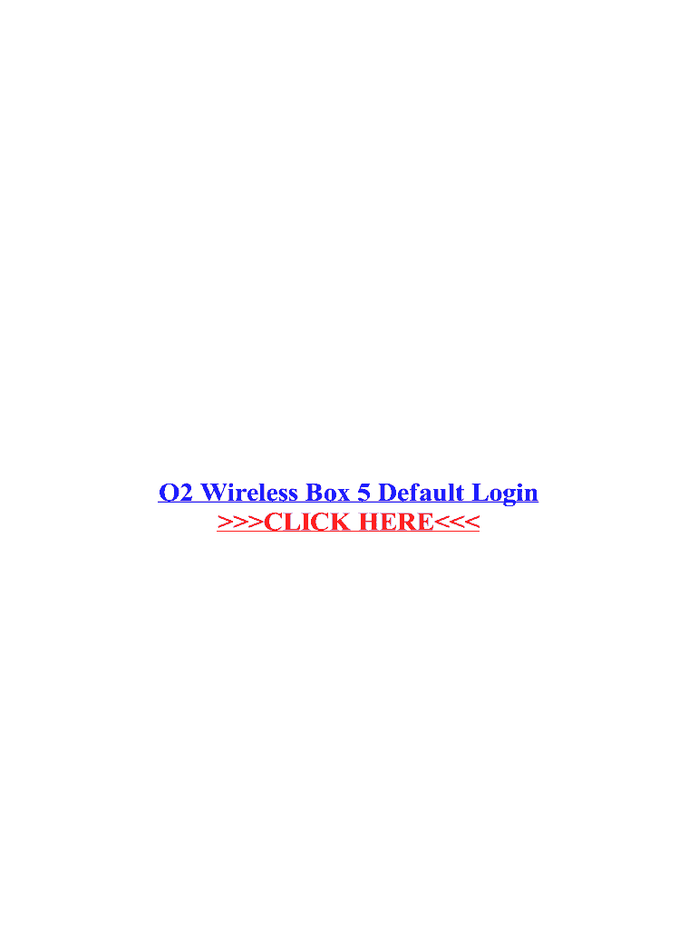 Fillable Online O2 Wireless Box 5 Default Login Fax Email Print pdfFiller
