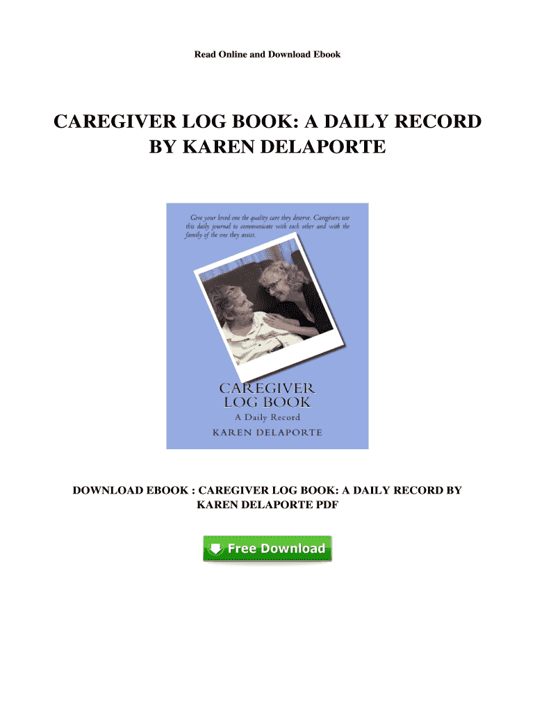 Caregiver Log Book A Daily Record Pdf Fill Online, Printable, Fillable, Blank pdfFiller