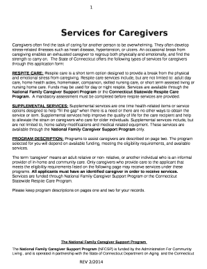 Respite care services include, but are not limited to: adult day care, home health aides, homemaker, companion, skilled nursing care, or short term assisted living or nursing home care