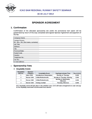 Confirmation of the allocated sponsorship slot and/or the promotional item option will be guaranteed by return of this duly completed and signed Sponsor Agreement and payment of the fee