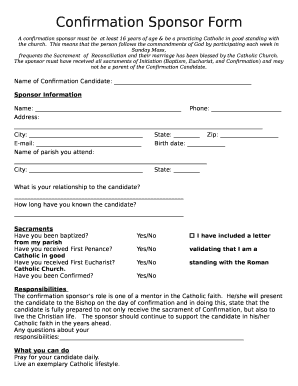 A confirmation sponsor must beat least 16 years of age & be a practicing Catholic in good standing with the church