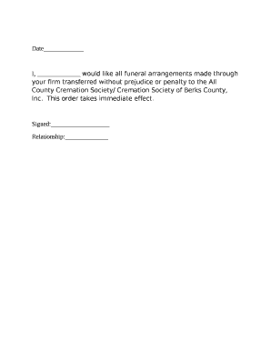 I, would like all funeral arrangements made through your firm transferred without prejudice or penalty to the All County Cremation Society/ Cremation Society of Berks County, Inc
