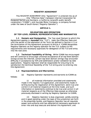 This REGISTRY AGREEMENT (this Agreement) is entered into as of (the Effective Date) between Internet Corporation for Assigned Names and Numbers, a California nonprofit public benefit corporation (ICANN), and Hyundai Motor Company, a company