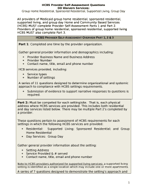 All providers of Medicaid group home residential, sponsored residential, supported living, and group day Home and Community Based Services (HCBS) MUST complete Provider Self-Assessment Parts 1 and Part 2