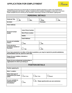 The purpose of this form is to ensure that you provide all relevant information in order to be considered for potential employment with Beacon Lighting, in positions either available immediately or some time in the future