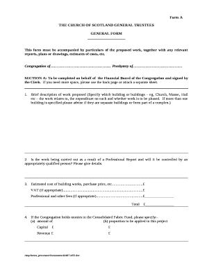 This form must be accompanied by particulars of the proposed work, together with any relevant reports, plans or drawings, estimates of costs, etc