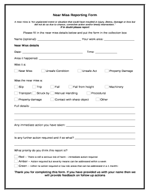 A near miss is An unplanned event or situation that could have resulted in injury, illness, damage or loss but did not do so due to chance, corrective action and/or timely intervention