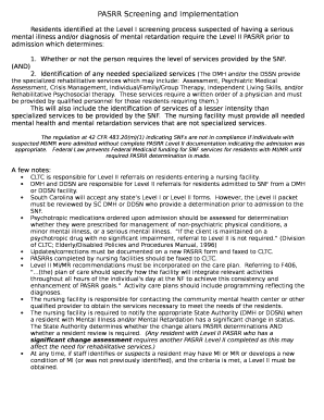 Residents identified at the Level I screening process suspected of having a serious mental illness and/or diagnosis of mental retardation require the Level II PASRR prior to admission which determines:
