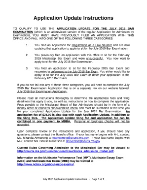 TO QUALIFY TO USE THE APPLICATION UPDATE FOR THE JULY 2015 BAR EXAMINATION (which is an abbreviated version of the regular Application for Admission by Examination), YOU MUST HAVE PREVIOUSLY FILED AN APPLICATION WITH THIS OFFICE AND FALL