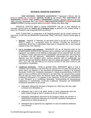 THIS MATERIAL TRANSFER AGREEMENT ("Agreement") effective this the INSERT DATE day of INSERT MONTH, YEAR by and between THE UNIVERSITY OF MISSISSIPPI, INSERT UNIT NAME, ("MISSISSIPPI") having a principal address at PO Box