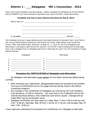 Dear Lions Clubs Presidents and Secretaries:Please complete the following list of DELEGATES and ALTERNATES you have elected to represent your club at the MD-1 State Convention