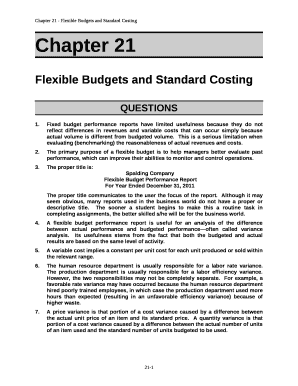 Fixed budget performance reports have limited usefulness because they do not reflect differences in revenues and variable costs that can occur simply because actual volume is different from budgeted volume