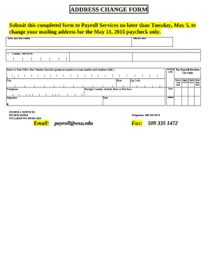 Submit this completed form to Payroll Services no later than Tuesday, May 5, to change your mailing address for the May 11, 2015 paycheck only