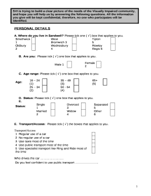 SVI is trying to build a clear picture of the needs of the Visually Impaired community, and hope you will help us by answering the following questions