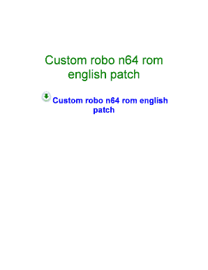Fillable Online Custom Robo N64 Rom English Patch Fax Email Print Pdffiller Fillable Online Custom Robo N64 Rom English Patch Fax Email Print Pdffiller