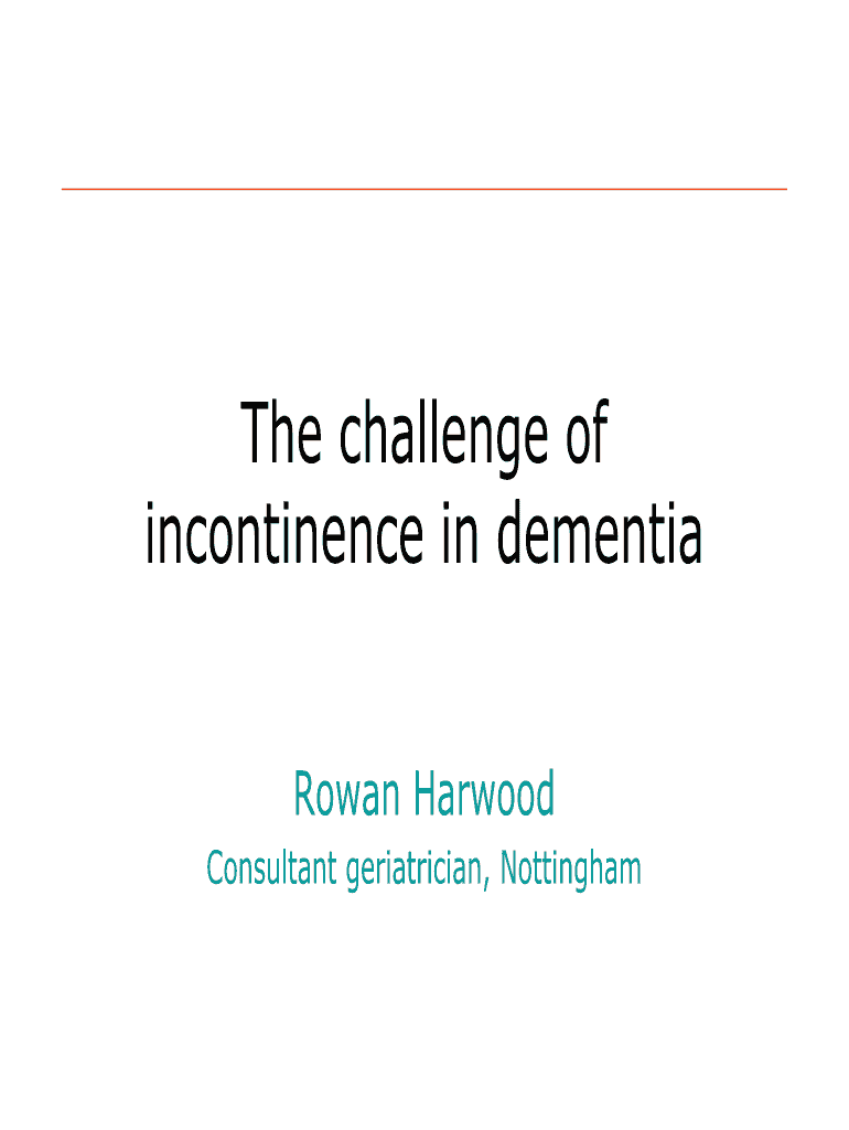 Fillable Online incontinence in dementia Fax Email Print pdfFiller