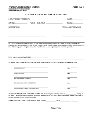 Affidavit of loss sample - Wayne County School District Form FA-F 810 CHICKASAWHAY STREET WAYNESBORO, MS 39367 LOST OR STOLEN PROPERTY AFFIDAVIT LOCATION OF PROPERTY SCHOOL DATE WING / BUILDING ROOM DESCRIPTION FIXED ASSET NUMBER DETAILED EXPLANATION OF LOSS: In case