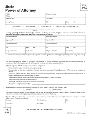 775 POA Alaska Power of Attorney EIN Telephone Number SSN Taxpayer Name Fax Number Mailing Address City INDIVIDUAL PARTNERSHIP State CORPORATION Zip LIMITED LIABILITY CORPORATION OTHER I hereby appoint: enter below the names(s), addresses