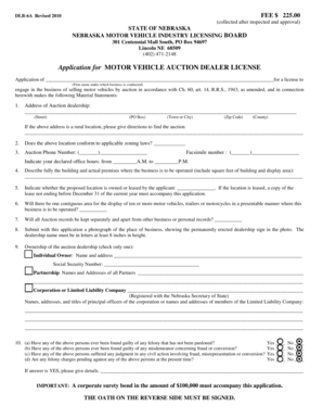 00 DLB-6A Revised 2010 (collected after inspected and approval) STATE OF NEBRASKA NEBRASKA MOTOR VEHICLE INDUSTRY LICENSING BOARD 301 Centennial Mall South, PO Box 94697 Lincoln NE 68509 (402) 471-2148 Application for MOTOR VEHICLE AUCTION