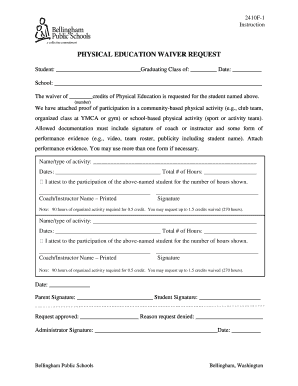 Z83 department of education - 2410F1 Instruction PHYSICAL EDUCATION WAIVER REQUEST Student: Graduating Class of: Date: School: The waiver of credits of Physical Education is requested for the student named above - bellinghamschools