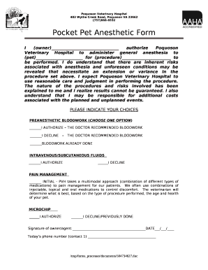 I (owner) authorize Poquoson Veterinary Hospital to administer general anesthesia to (pet) for (procedure) to be performed