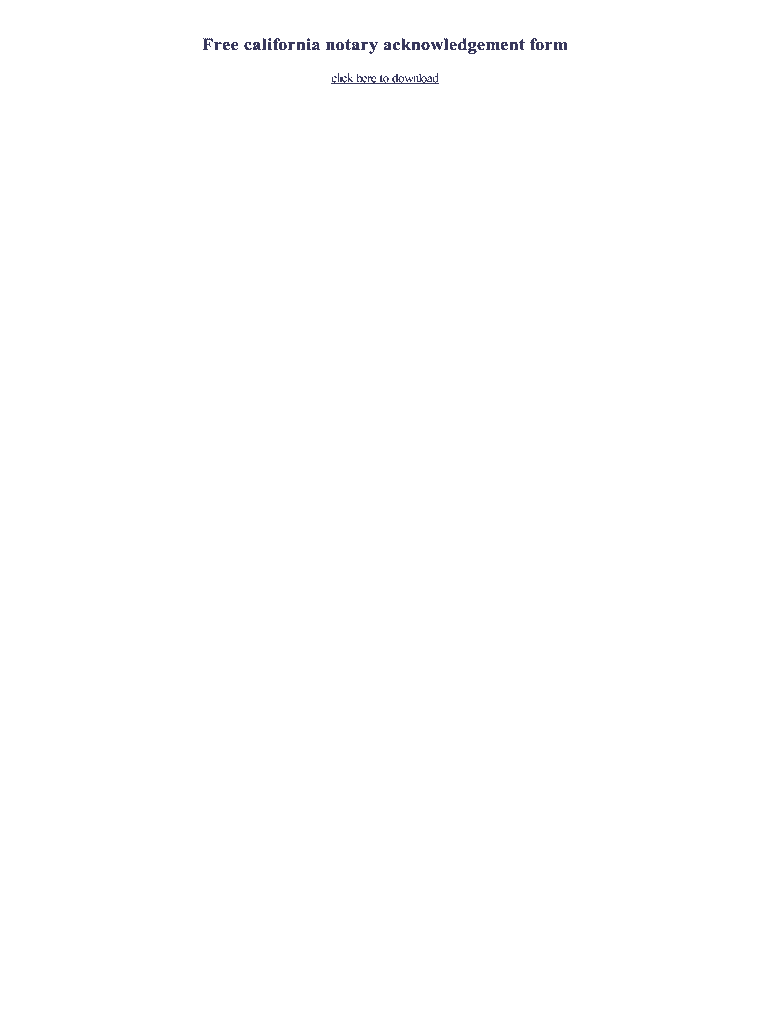 Fillable Online Free california notary acknowledgement form Fax Email Print - pdfFiller