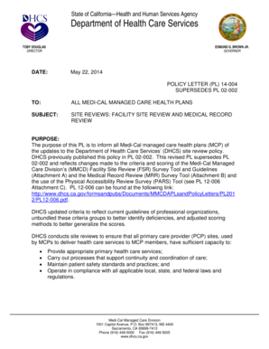 GOVERNOR DATE: May 22, 2014 POLICY LETTER (PL) 14-004 SUPERSEDES PL 02-002 TO: ALL MEDI-CAL MANAGED CARE HEALTH PLANS SUBJECT: SITE REVIEWS: FACILITY SITE REVIEW AND MEDICAL RECORD REVIEW PURPOSE: The purpose of this PL is to inform all