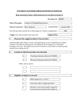 UNIVERSITY OF LIMERICK RESEARCH ETHICS COMMITTEE RISK ASSESSMENT FORM PROCEDURES INVOLVING HUMAN SUBJECTS Procedure No Title of Procedure Analysis of Weightlifting Exercises Name of Assessor(s) Ross Anderson SS 017 Assessment Date Does this