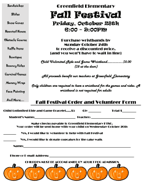 Sandwiches Greenfield Elementary Slides Fall Festival Snow Cones Haunted House Obstacle Course Raffle Items Friday, October 28th 6:00 9:00PM Purchase wristbands by Monday October 24th to receive a discounted price